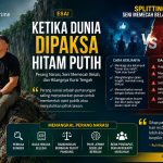 Ketika Dunia Dipaksa Hitam Putih: Perang Narasi, Seni Memecah Belah, dan Hilangnya Kursi Tengah